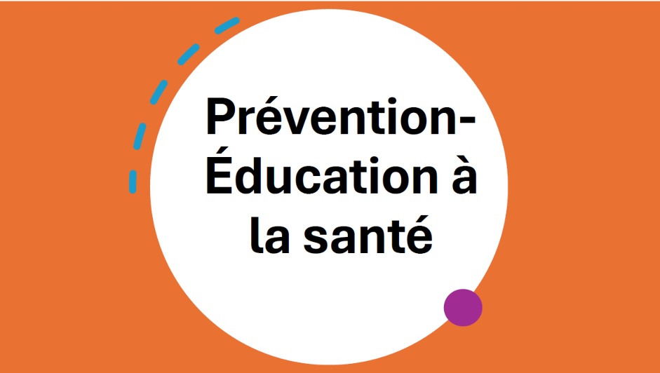 Sensibilisation Prévention-Éducation à la santé